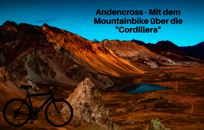 Andencross - mit dem Mountainbike über die Cordillera